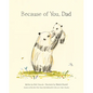 Because of You, Dad -- New York Times Bestseller - Hardcover