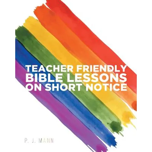 Teacher Friendly Bible Lessons on Short Notice - Paperback