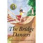 The Bridge Dancers - Hardcover
