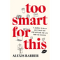 Too Smart for This: A Journal to Build Self-Trust and Stop Settling for Less Than You Deserve - Paperback