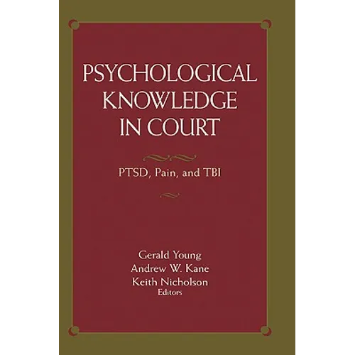 Psychological Knowledge in Court: Ptsd, Pain, and Tbi - Hardcover