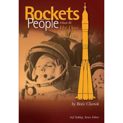 Rockets and People Volume III: Hot Days of the Cold War - Paperback
