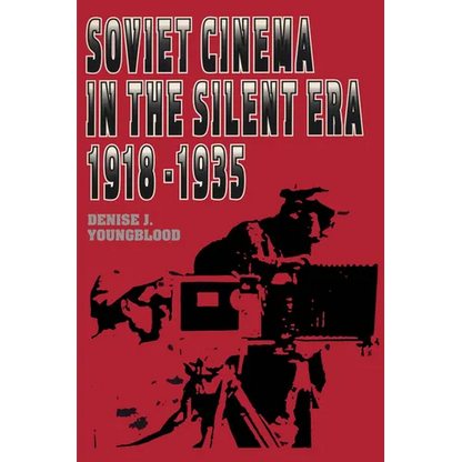 Soviet Cinema in the Silent Era, 1918-1935 - Paperback