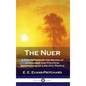 Nuer: A Description of the Modes of Livelihood and Political Institutions of a Nilotic People - Hardcover