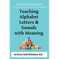 Teaching Alphabet Letters & Sounds with Meaning: A Parenting Handbook - Paperback