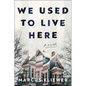 We Used to Live Here - Hardcover