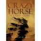 Crazy Horse: A Lakota Life Volume 254 - Paperback