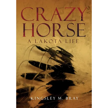 Crazy Horse: A Lakota Life Volume 254 - Paperback