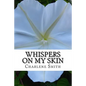 Whispers On My Skin: Relearning Intimate Touch After Trauma - Paperback