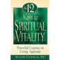 The 12 Keys to Spiritual Vitality: Powerful Lessons on Living Agelessly - Paperback