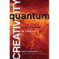 Quantum Creativity: Think Quantum, Be Creative - Paperback