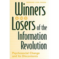 Winners and Losers of the Information Revolution: Psychosocial Change and Its Discontents - Hardcover