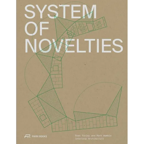 System of Novelties: Dawn Finley and Mark Wamble, Interloop--Architecture - Paperback