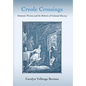 Creole Crossings: Domestic Fiction and the Reform of Colonial Slavery - Hardcover