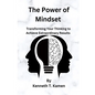 The Power of Mindset: Transforming Your Thinking to Achieve Extraordinary Results - Paperback