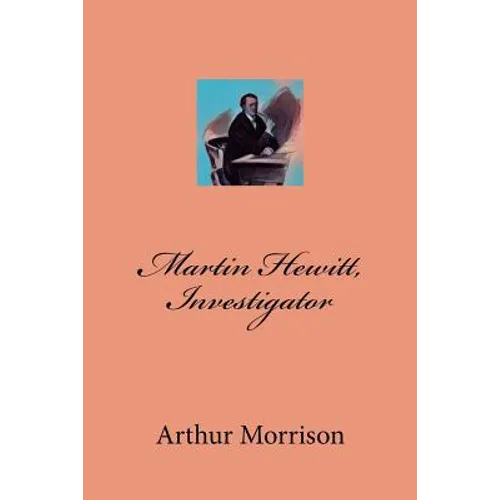 Martin Hewitt, Investigator - Paperback