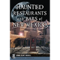 Haunted Restaurants and Bars of New Mexico - Paperback