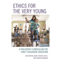 Ethics for the Very Young: A Philosophy Curriculum for Early Childhood Education - Paperback