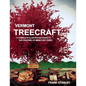 Vermont Treecraft: A Complete Illustrated Guide to the Crafting of Miniature Trees - Paperback