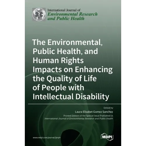 The Environmental, Public Health, and Human Rights Impacts on Enhancing the Quality of Life of People with Intellectual Disability - Hardcover
