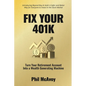 Fix Your 401K: Turn Your Retirement Account into a Wealth Generating Machine - Paperback