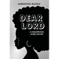 Dear Lord: A Comprehensive Prayer Journal - Paperback