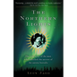 The Northern Lights: The True Story of the Man Who Unlocked the Secrets of the Aurora Borealis - Paperback