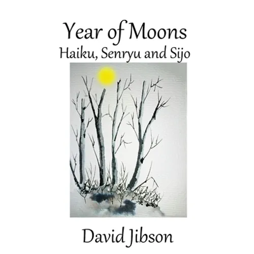 Year of Moons: Haiku, Senryu and Sijo - Paperback