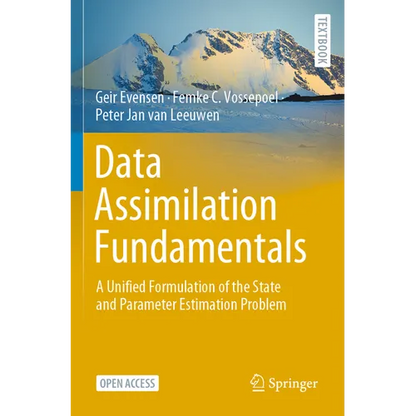 Data Assimilation Fundamentals: A Unified Formulation of the State and Parameter Estimation Problem - Paperback