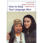 How to Keep Your Language Alive: A Commonsense Approach to One-On-One Language Learning - Paperback