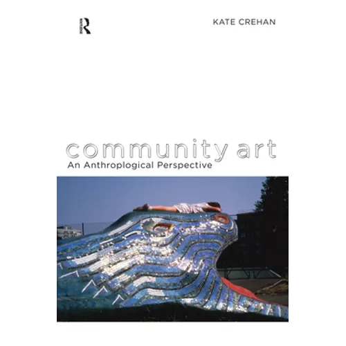 Community Art: An Anthropological Perspective - Paperback