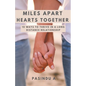 Miles Apart Hearts Together: 10 Ways to Thrive in a Long Distance Relationship - Paperback