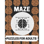 Maze Puzzles For Adults: Maze brain game, Maze puzzles with solutions, Maze puzzles for adults - Paperback