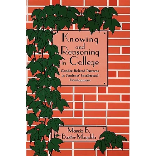 Knowing and Reasoning in College: Gender-Related Patterns in Students' Intellectual Development - Hardcover