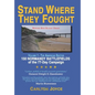 Stand Where They Fought: 150 Battlefields of the 77-Day Normandy Campaign - Hardcover