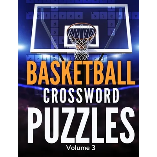 Basketball Crossword Puzzles (Volume 3): Large Print Puzzle Book Activity for Basketball Fans - Paperback