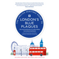 The English Heritage Guide to London's Blue Plaques (2nd Edition): The Lives and Homes of London's Most Interesting Residents - Paperback