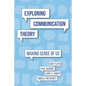 Exploring Communication Theory: Making Sense of Us - Paperback