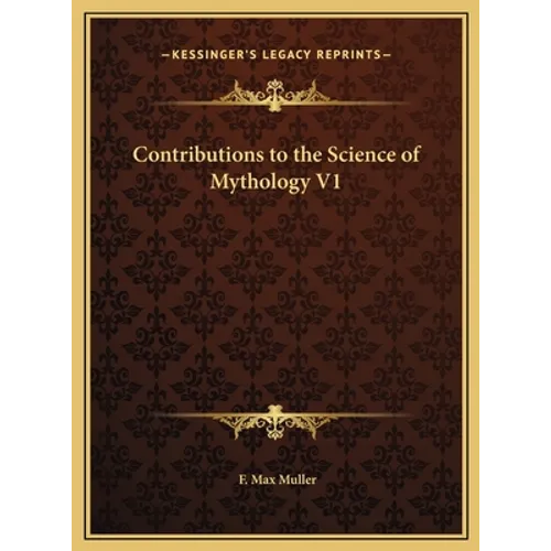 Contributions to the Science of Mythology V1 - Hardcover