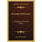 The Duke Of Florence: A Tragedy, In Five Acts (1843) - Paperback