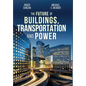 The Future of Buildings, Transportation and Power - Hardcover