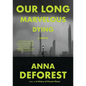 Our Long Marvelous Dying - Hardcover