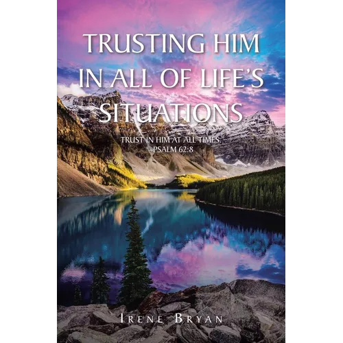 Trusting Him in All of Life's Situations - Paperback