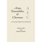 Arias, Ensembles, & Choruses: An Excerpt Finder for Orchestras - Paperback