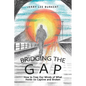 Bridging the Gap: How to Free Our Minds of What Holds Us Captive and Broken - Paperback
