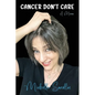 Cancer Don't Care: A Memoir - Paperback