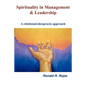 Spirituality in Management and Leadership: A relational-ideopraxis approach - Paperback