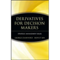 Derivatives for Decision Makers: Strategic Management Issues - Hardcover
