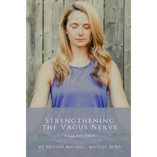 Strengthening the Vagus Nerve: Yoga Sequence - Paperback