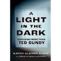A Light in the Dark: Surviving More Than Ted Bundy - Paperback